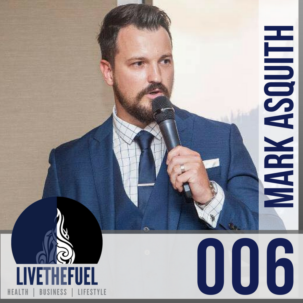 Excellence Expected with Mark Asquith - LIVETHEFUEL