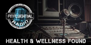 FitFluential-radio-Silicon-Valley-Cancer-Paleo-Healthy-Sleep-LIVETHEFUEL