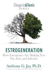 Estrogenics and Estrogeneration Dr Jay from the Chagrin Tonic Series