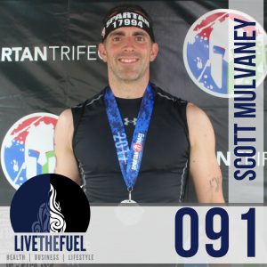Episode 091 on Spartan Super Race Lessons and Training Tips with Scott Mulvaney of LIVETHEFUEL