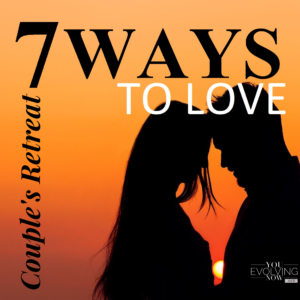 Episode 092 on 7 Ways to Love from You Evolving Now and Andre Young