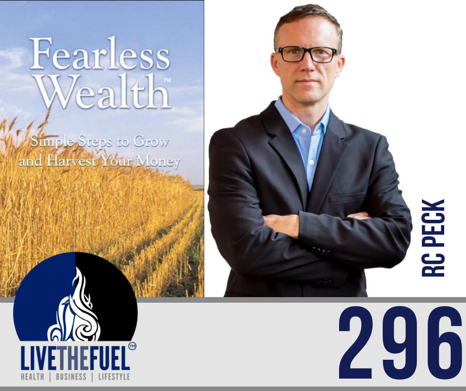 296-Stop-Hiding-Stop-Lying-Fearless-Wealth-RC-Peck