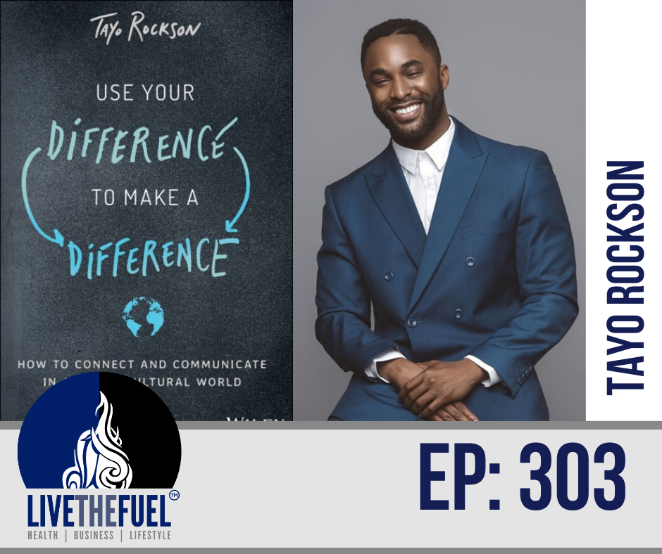 Make A Difference in a Cross-Cultural World with Tayo Rockson Ep 303