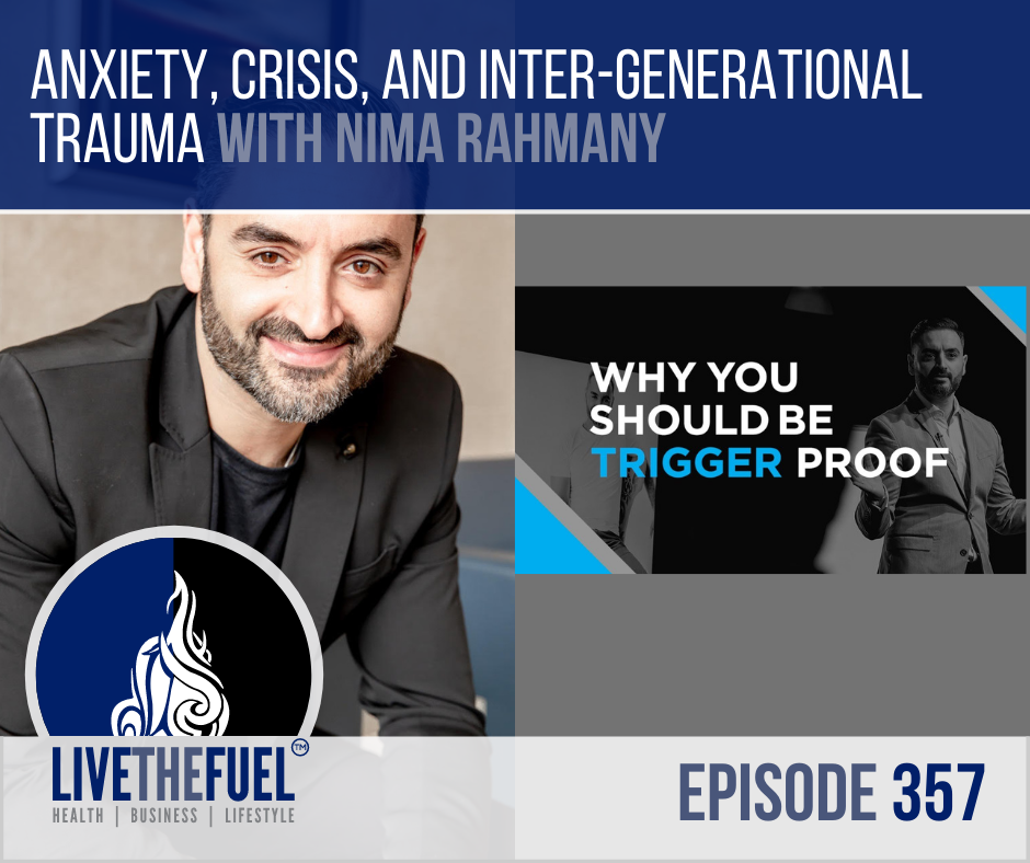 Anxiety, Crisis, and Inter-Generational Trauma with Nima Rahmany