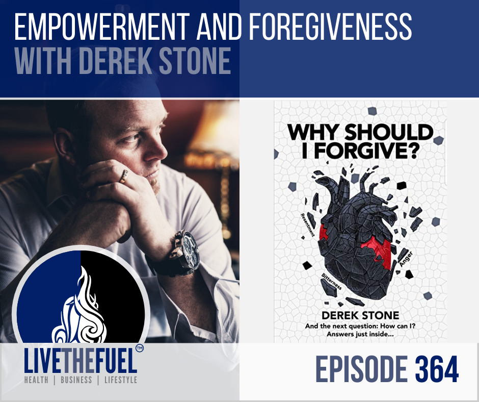 Empowerment and Forgiveness with Derek Stone