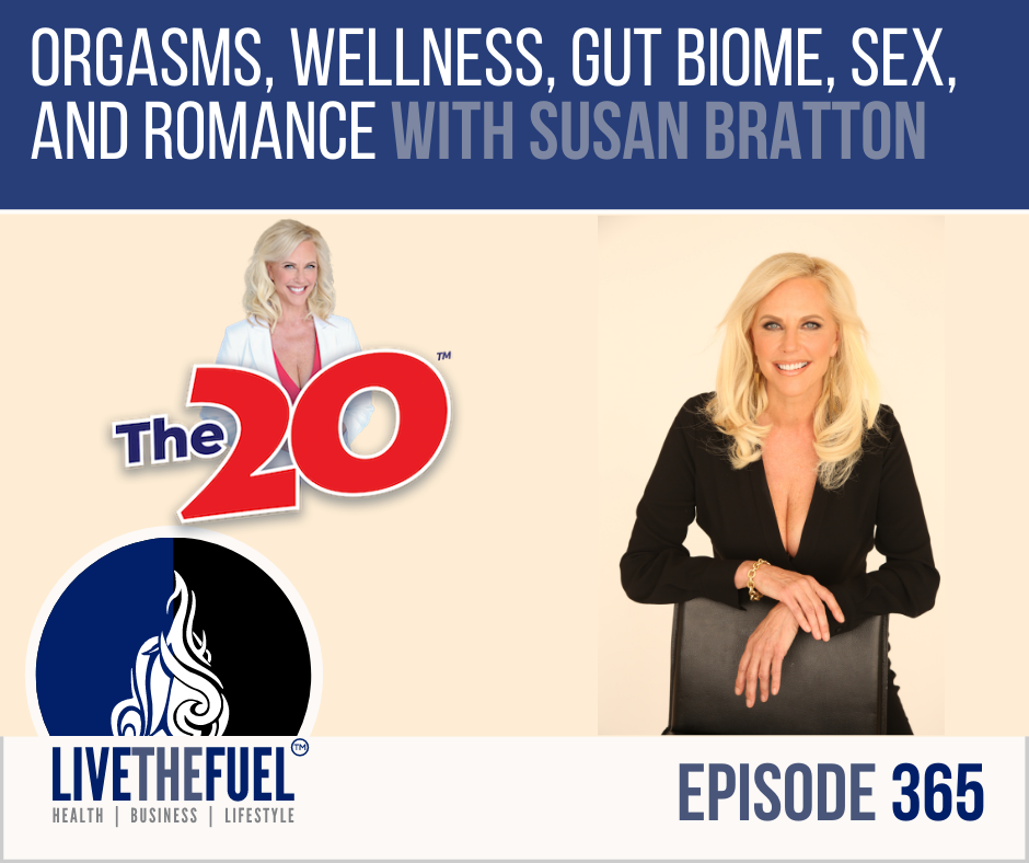 Orgasms, Wellness, Gut Biome, Sex, and Romance with Susan Bratton