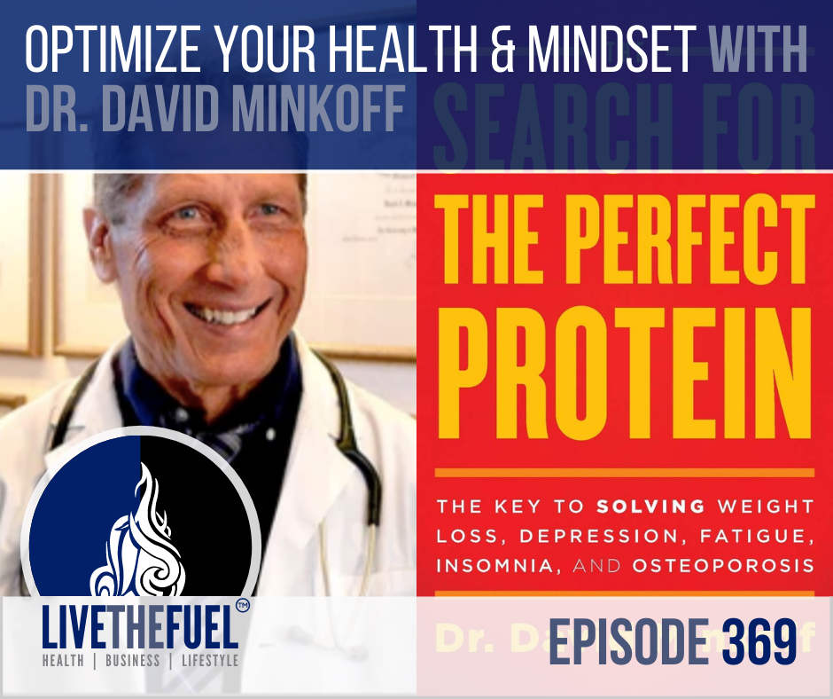 Optimize Your Health & Mindset with Dr. David Minkoff on LIVETHEFUEL