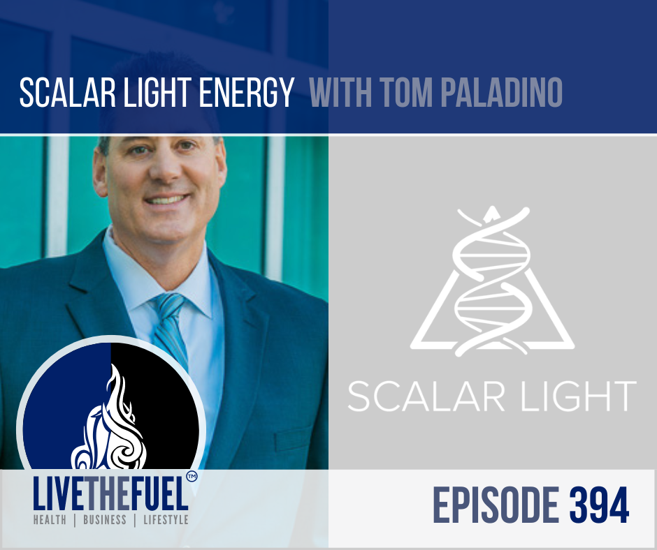 Healing with Scalar Light Energy with Tom Paladino on LIVETHEFUEL