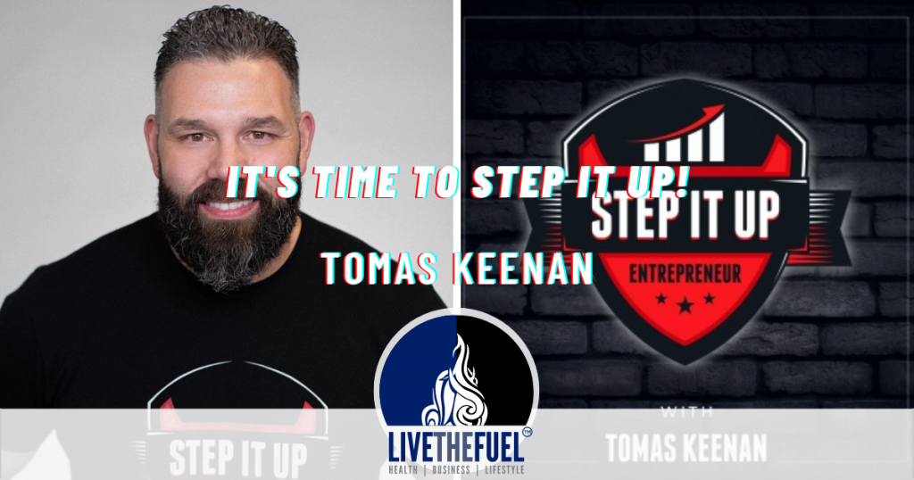 Step It Up with Tomas Keenan LIVETHEFUEL