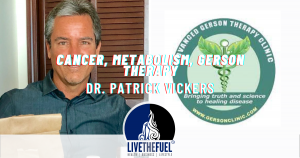 Cancer, Metabolism, and The Gerson Therapy