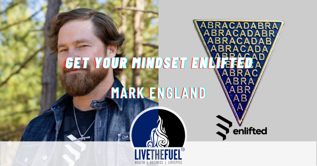 Get Your Mindset Enlifted with Mark England