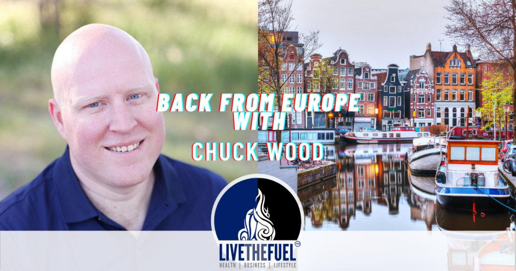 Chuck Wood is Back from Europe