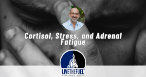 Cortisol, Stress, and Adrenal Fatigue with John Neustadt